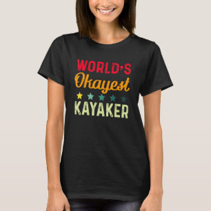 T-shirt Mondes Okayest Kayaker - Bateau Et Paddle Kaya