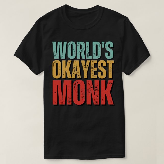 T-shirt Mondes Okayest Monk 2 (Design devant)