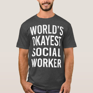 T-shirt Mondes Okayest Social Worker Funny T Best Gift