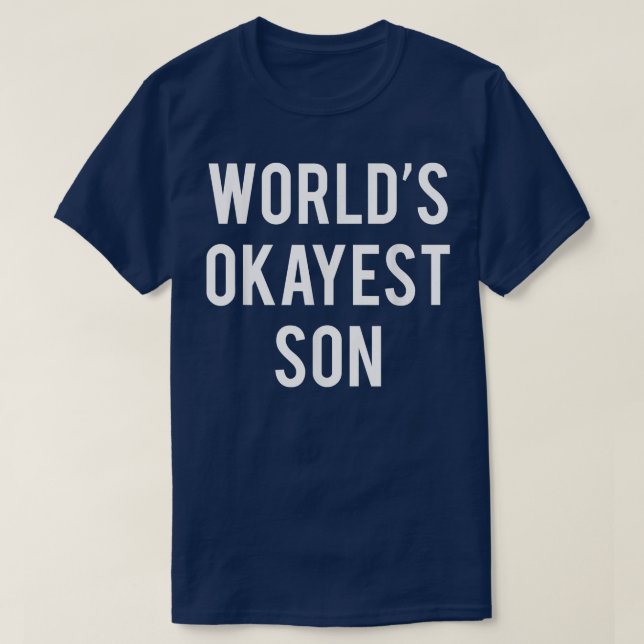 T-shirt Mondes Okayest SonFunny Son s (Design devant)