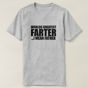 T-shirt Mondes plus grand Farter Je veux dire père