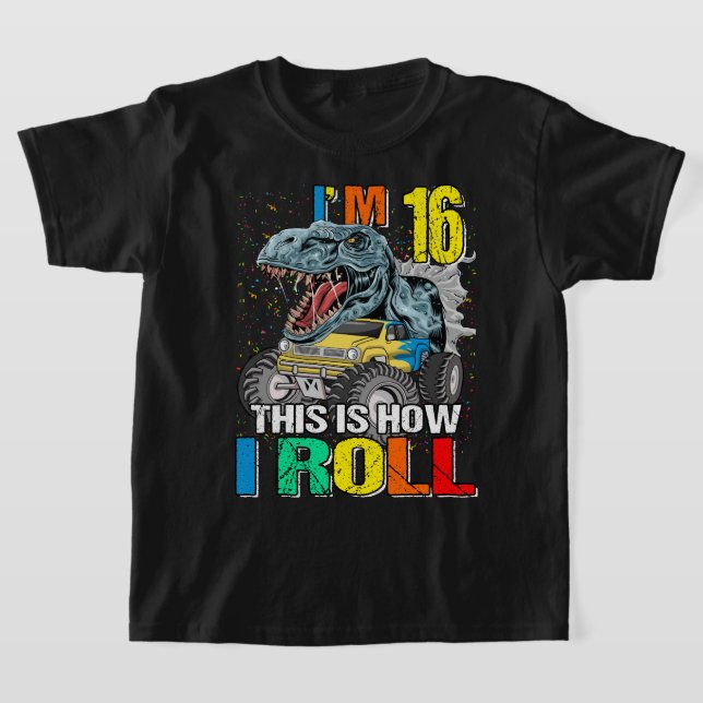 T-shirt Monster Truck Dinosaur J'ai 16 ans Voici comment j (Poser)