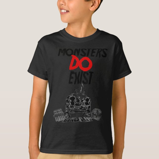 T-shirt Monsters Do Exist Werlifting Motivational _1  (Devant)
