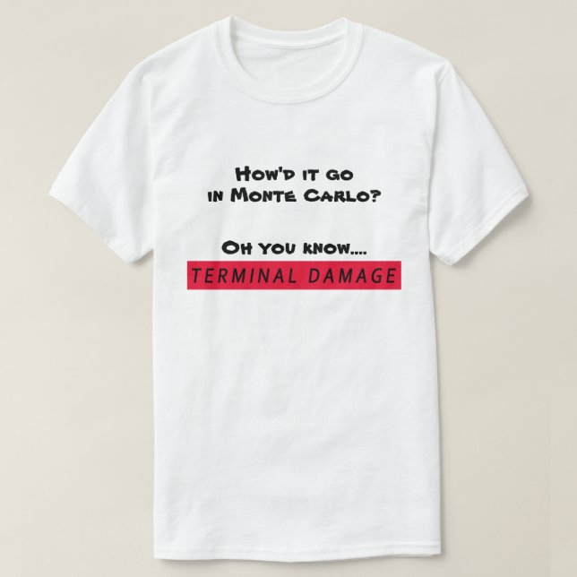 T-shirt Monte Carlo - Dommages terminaux (Design devant)