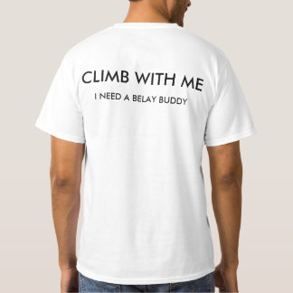 T-shirt Montée avec moi (j'ai besoin d'un ami de prise)