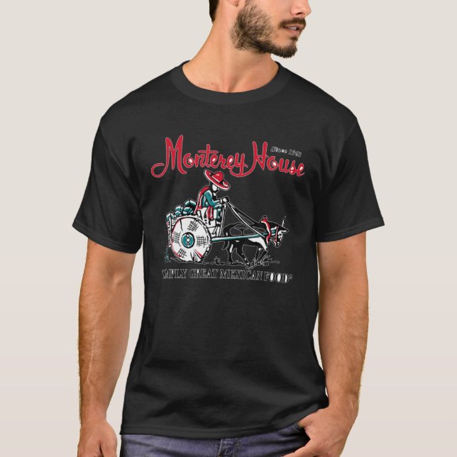 T-shirt Monterey House Mexican Food Restaurant (Devant)