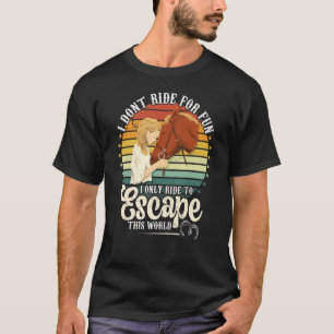 T-shirt Montez à cheval pour échapper à ce Monde équitatio