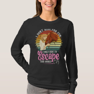 T-shirt Montez à cheval pour échapper à ce Monde équitatio