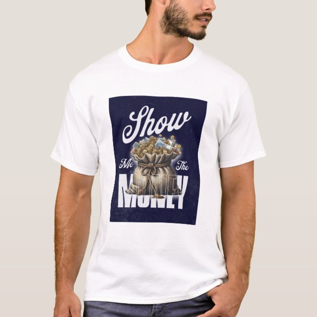 T-shirt Montre-moi l'argent (Devant)