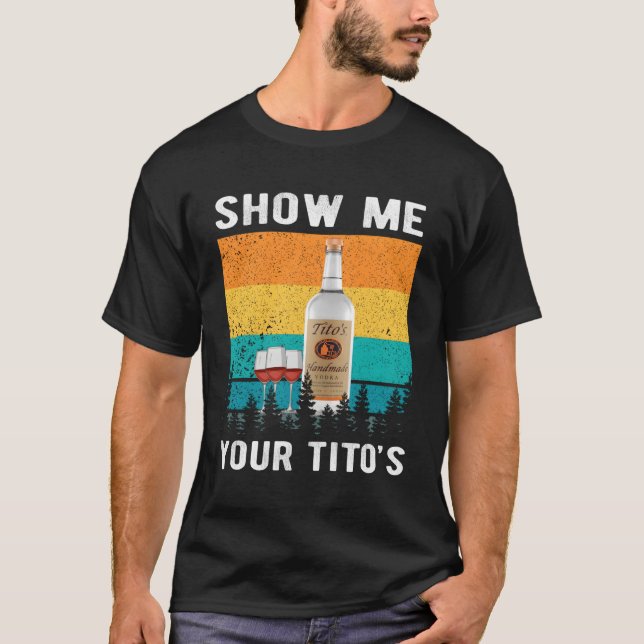 T-shirt Montrez-Moi L'Alcool De Vodka De Votre Tito (Devant)