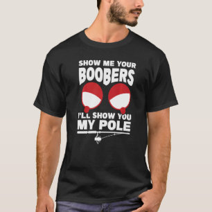T-shirt Montrez-Moi Vos Boobers Je Vous Montrerai Mon Pole
