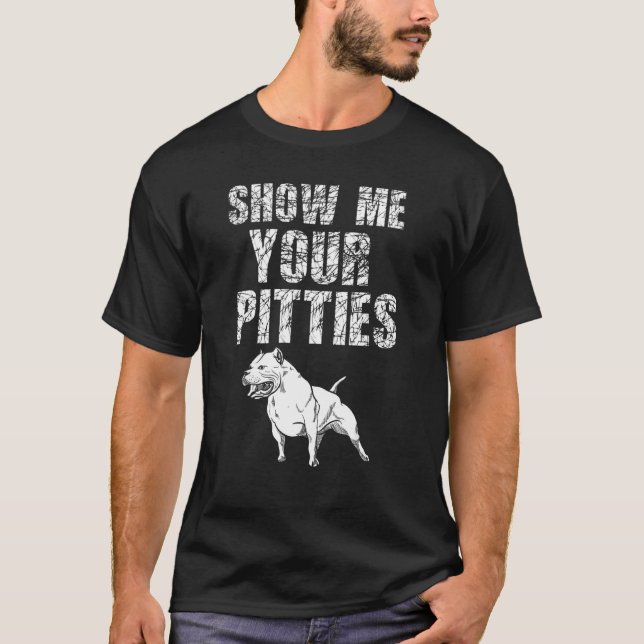 T-shirt Montrez-Moi Vos Pitties Pitbull 50 (Devant)
