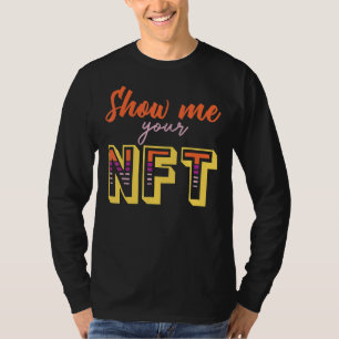 T-shirt Montrez-Moi Votre Nft Crypto Coin Bitcoin Blockcha