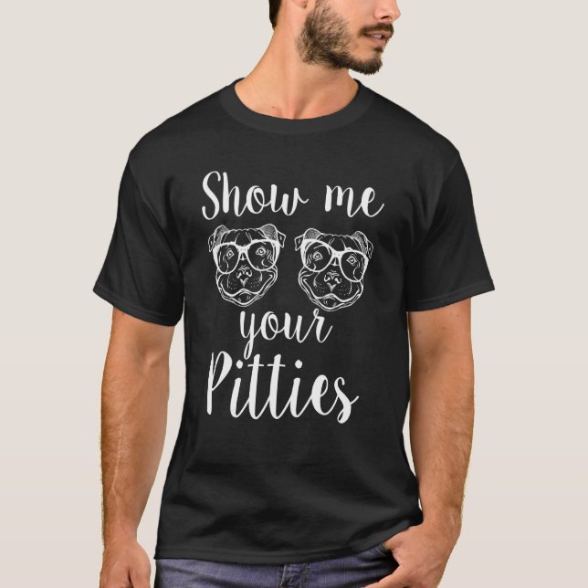 T-shirt Montrez-Moi Votre Pitbull Pitbull 8 (Devant)