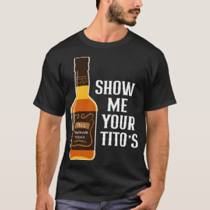 T-shirt Montrez-Moi Votre Titos Drôle Boire Vodka Alcool L