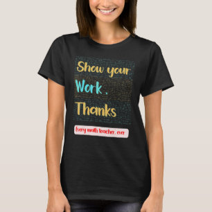 T-shirt Montrez Votre Travail Merci La Vie D'appréciation