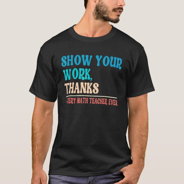 T-shirt Montrez votre travail Merci Mathematician professe (Devant)
