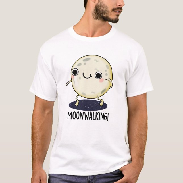 T-shirt Moon Walking Funny Dance Pun  (Devant)