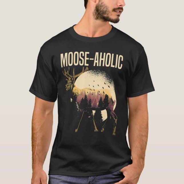 T-shirt Moose aholic Moose Faune Animal Alces Elk Deer (Devant)