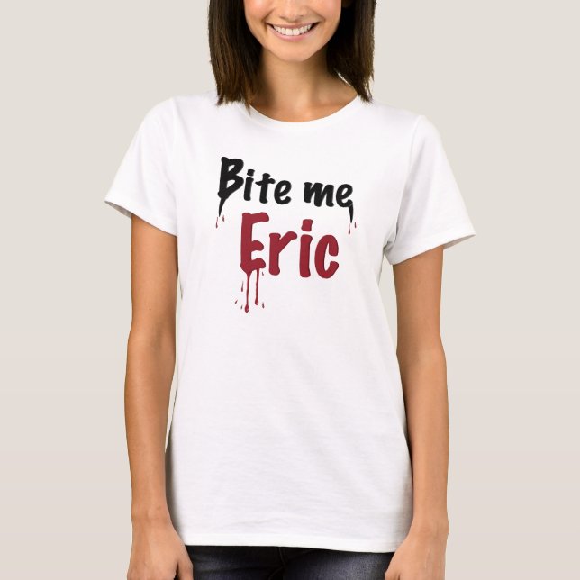 T-shirt Mordez-moi Éric (Devant)