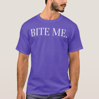 T-shirt Mords-moi Slogan Cadeau drôle