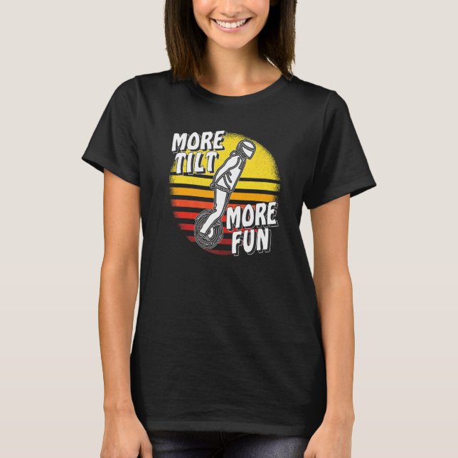 T-shirt More Tilt More Fun Unicycle Electric Unicycle Solo (Devant)