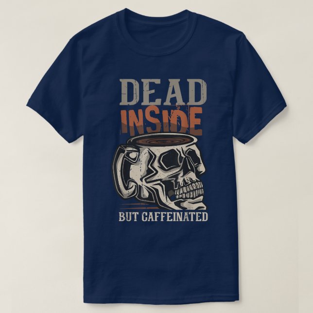 T-shirt Mort À L'Intérieur Mais Café Squelette De Café Pou (Design devant)