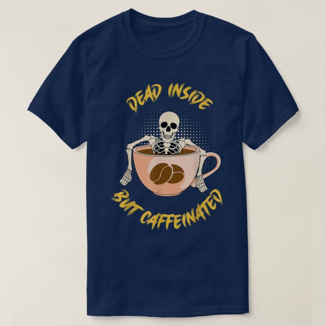 T-shirt Mort À L'Intérieur Mais Café Squelette De Café Pou (Design devant)