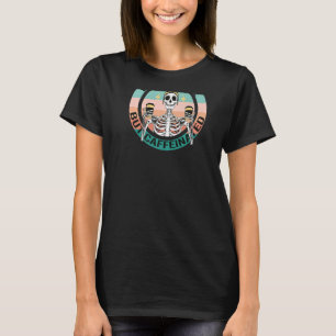 T-shirt Mort À L'Intérieur Mais Caffeiné Fun Skelton Coffe