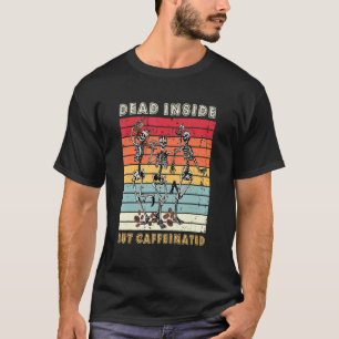 T-shirt Mort À L'Intérieur Mais Caffiné Skeletons Boire C