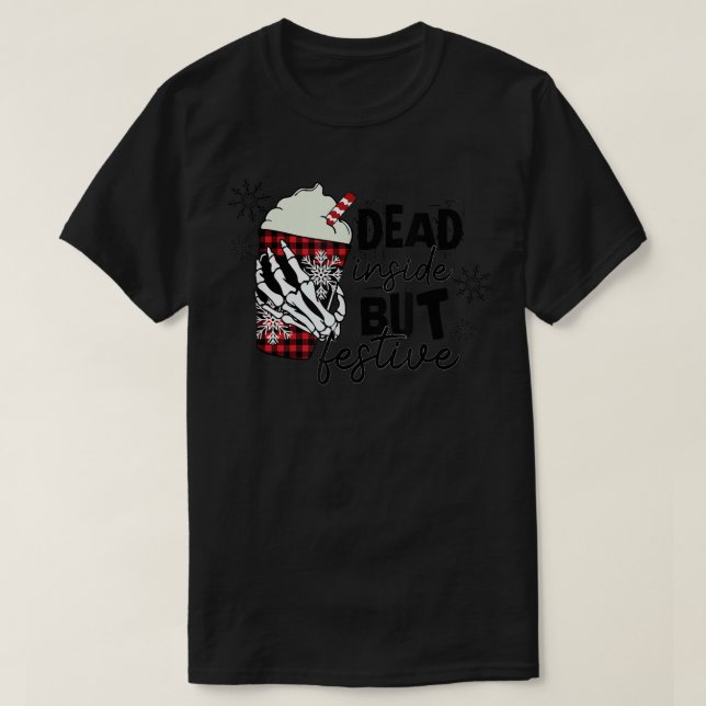 T-shirt Mort À L'Intérieur Mais Festif Noël  (Design devant)