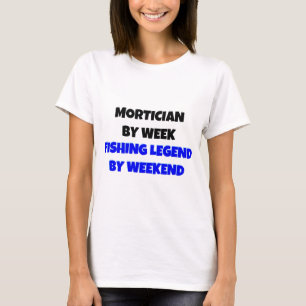 T-shirt Morticien par semaine Légende de pêche par week-en