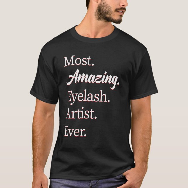 T-shirt Most Amazing Eyelash Artist 1 (Devant)
