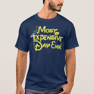 T-shirt Most Expensive Day Ever  2018 Gift 