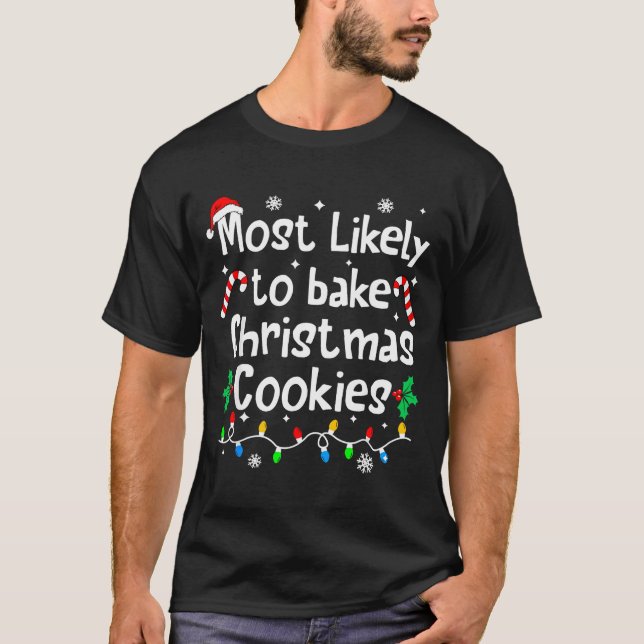 T-shirt Most Likely To Bake C-hristmas Cookies Baker Match (Devant)