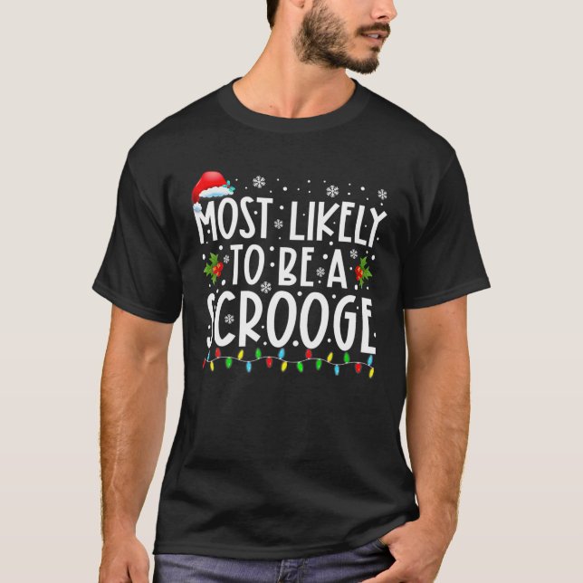 T-shirt Most Likely To Be A Scrooge Funny Family (Devant)