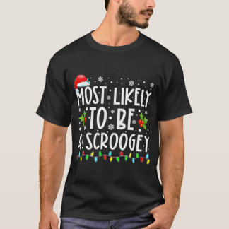 T-shirt Most Likely To Be A Scroogey Funny Christmas