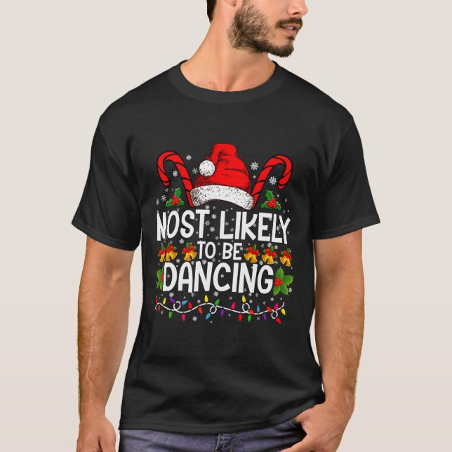 T-shirt Most Likely To Be Dancing Matching Family  (Devant)