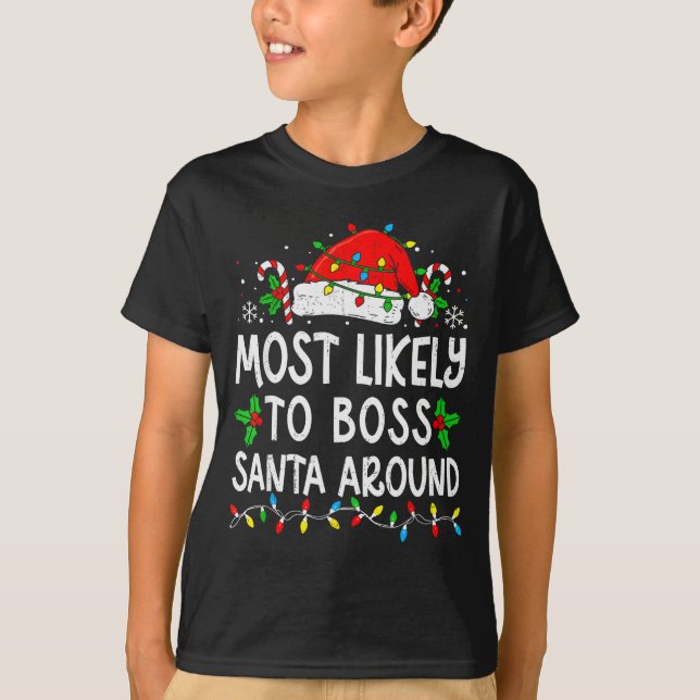 T-shirt Most Likely To Boss Santa Around Family Matching C (Devant)
