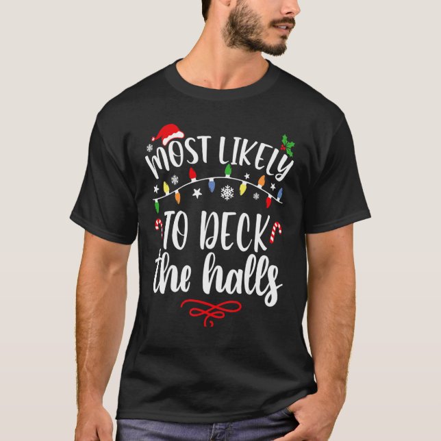 T-shirt Most Likely To Christmas Deck The Halls Family Chr (Devant)