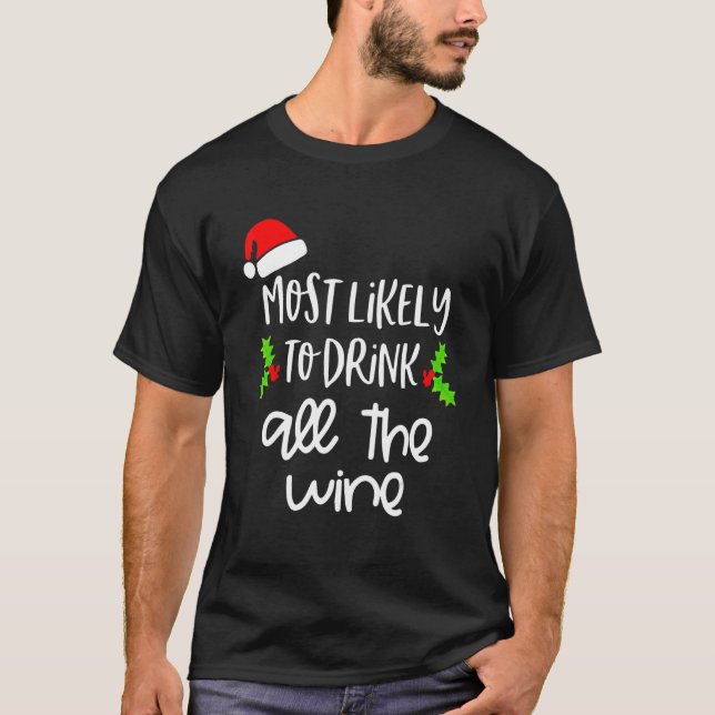 T-shirt Most Likely To Drink All The Wine Family Christmas (Devant)