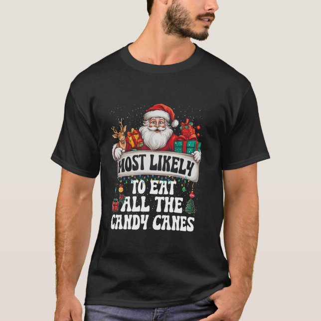 T-shirt Most likely to eat all the candy canes Christmas F (Devant)