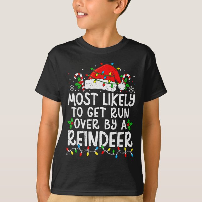 T-shirt Most Likely To Get Run Over By A Reindeer Matching (Devant)