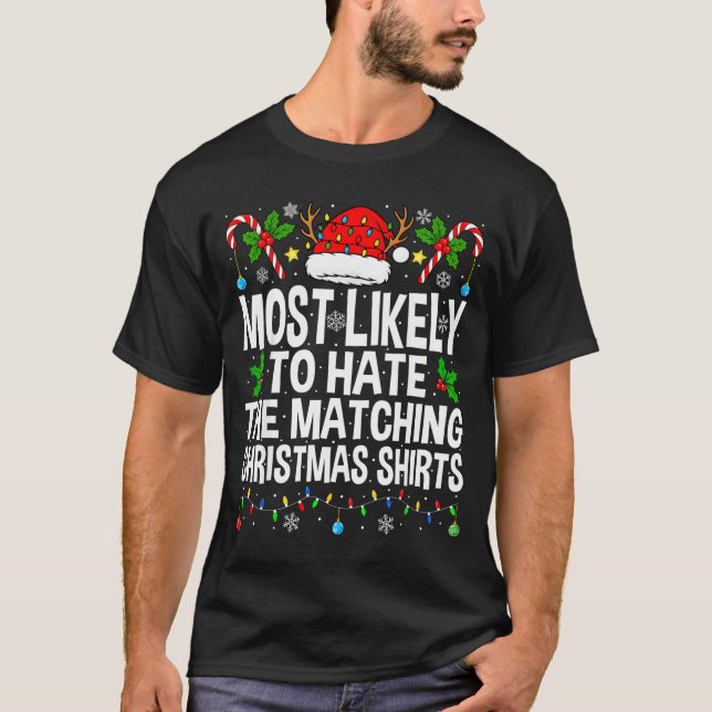 T-shirt Most Likely To Hate The Matching Christmas Funny C (Devant)