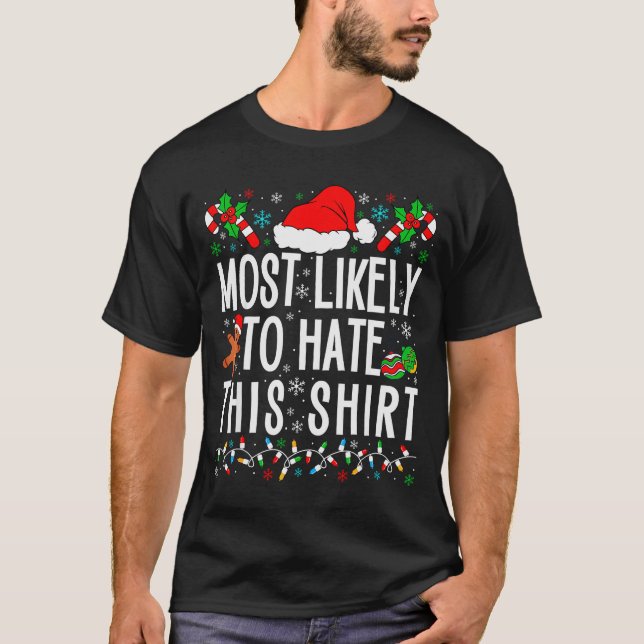 T-shirt Most Likely To Hate This Shirt Funny Family Xmas P (Devant)