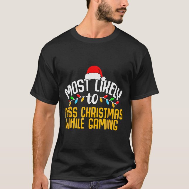 T-shirt Most Likely To Miss Christmas Gaming Funny Family  (Devant)