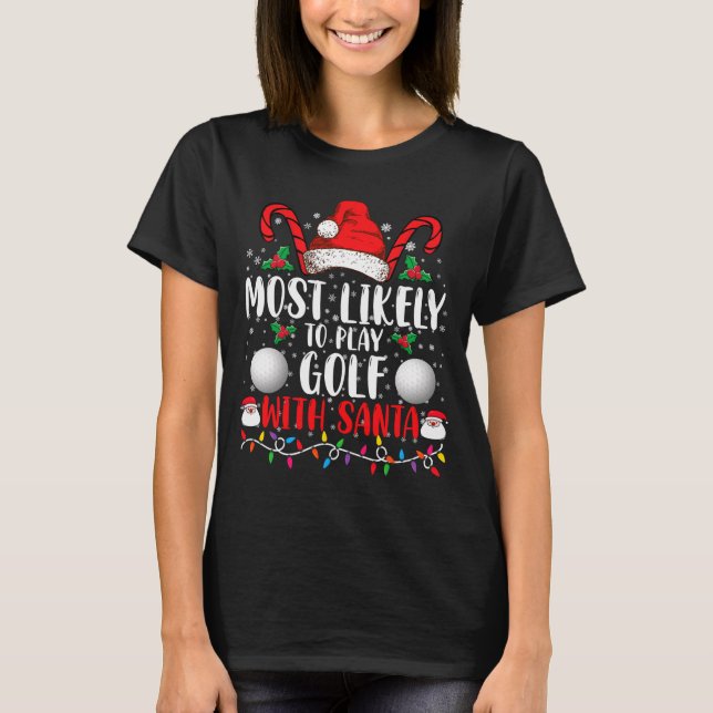 T-shirt Most Likely To Play Golf With Santa Family Xmas  (Devant)