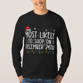 T-shirt Most Likely To Shop On December 24th Funny Family
