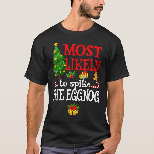 T-shirt Most Likely To Spike The Eggnog  Holidays (Devant)