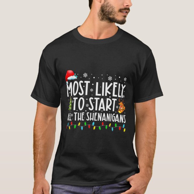 T-shirt Most Likely To Start All The Shenanigans Most Like (Devant)